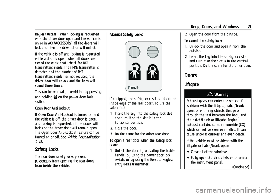 CHEVROLET TRAX 2023 Owners Manual Chevrolet TRAX Owner Manual (GMNA-Localizing-U.S./Canada-15498927) -
2022 - CRC - 5/27/21
Keys, Doors, and Windows 21
Keyless Access :When locking is requested
with the driver door open and the vehicl