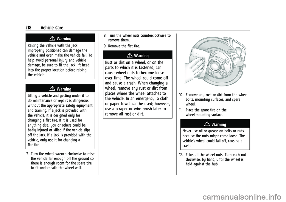 CHEVROLET TRAX 2023 User Guide Chevrolet TRAX Owner Manual (GMNA-Localizing-U.S./Canada-15498927) -
2022 - CRC - 5/27/21
218 Vehicle Care
{Warning
Raising the vehicle with the jack
improperly positioned can damage the
vehicle and e