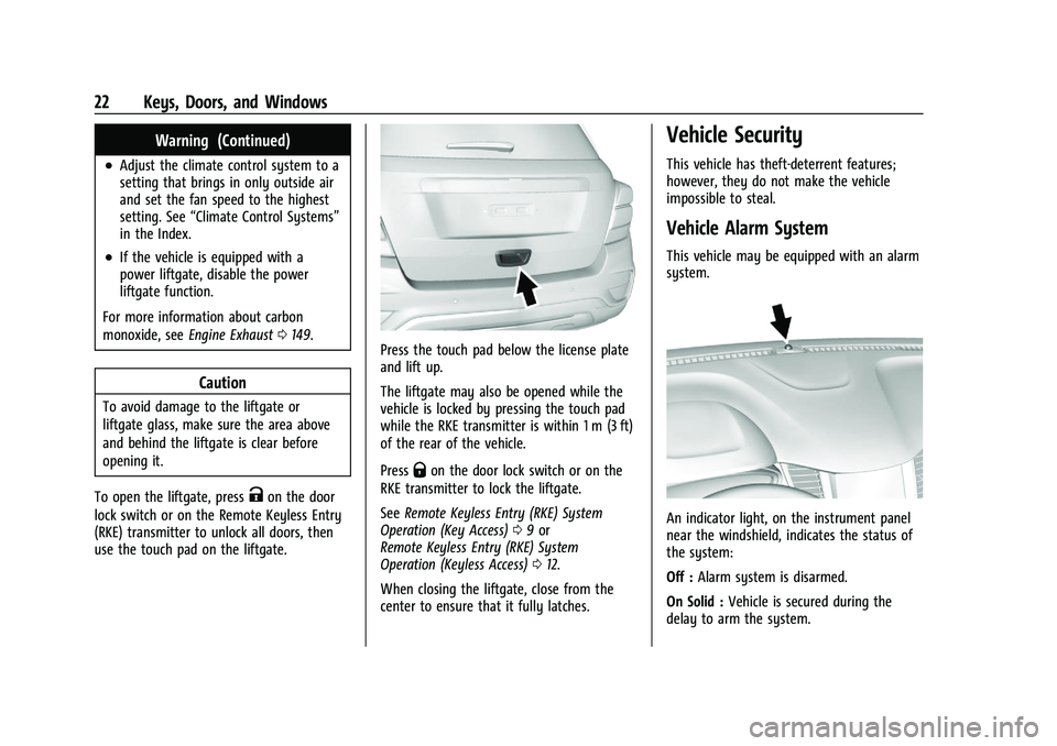 CHEVROLET TRAX 2023 Owners Manual Chevrolet TRAX Owner Manual (GMNA-Localizing-U.S./Canada-15498927) -
2022 - CRC - 5/27/21
22 Keys, Doors, and Windows
Warning (Continued)
.Adjust the climate control system to a
setting that brings in CHEVROLET TRAX 2023 Owners Manual Chevrolet TRAX Owner Manual (GMNA-Localizing-U.S./Canada-15498927) -
2022 - CRC - 5/27/21
22 Keys, Doors, and Windows
Warning (Continued)
.Adjust the climate control system to a
setting that brings in