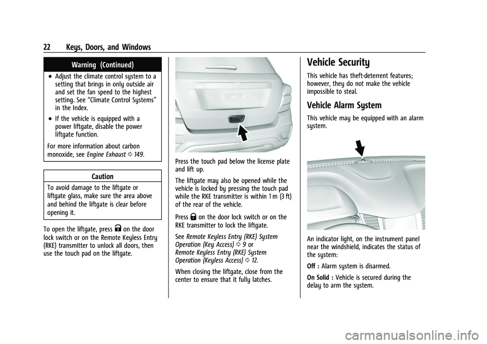 CHEVROLET TRAX 2023 Owners Manual Chevrolet TRAX Owner Manual (GMNA-Localizing-U.S./Canada-15498927) -
2022 - CRC - 5/27/21
22 Keys, Doors, and Windows
Warning (Continued)
.Adjust the climate control system to a
setting that brings in