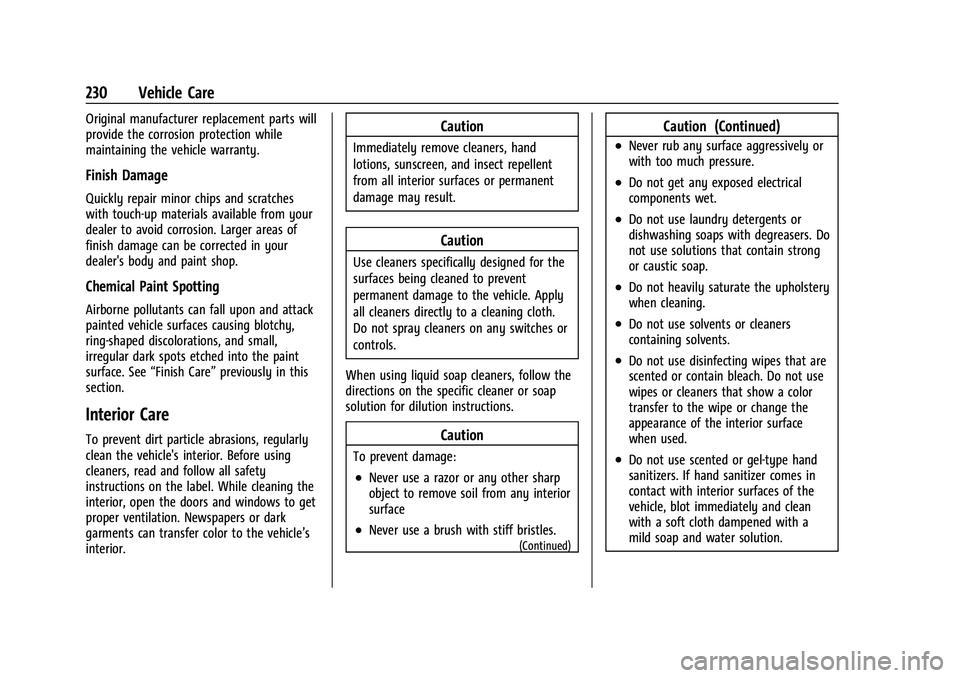CHEVROLET TRAX 2023 Owners Manual Chevrolet TRAX Owner Manual (GMNA-Localizing-U.S./Canada-15498927) -
2022 - CRC - 5/27/21
230 Vehicle Care
Original manufacturer replacement parts will
provide the corrosion protection while
maintaini CHEVROLET TRAX 2023 Owners Manual Chevrolet TRAX Owner Manual (GMNA-Localizing-U.S./Canada-15498927) -
2022 - CRC - 5/27/21
230 Vehicle Care
Original manufacturer replacement parts will
provide the corrosion protection while
maintaini