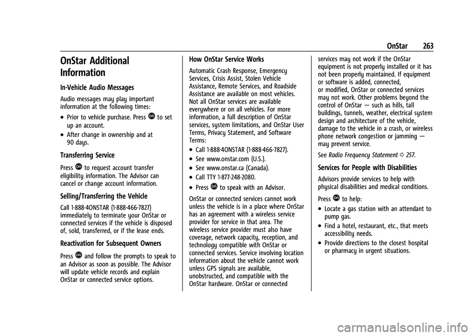 CHEVROLET TRAX 2023 Owners Manual Chevrolet TRAX Owner Manual (GMNA-Localizing-U.S./Canada-15498927) -
2022 - CRC - 5/27/21
OnStar 263
OnStar Additional
Information
In-Vehicle Audio Messages
Audio messages may play important
informati CHEVROLET TRAX 2023 Owners Manual Chevrolet TRAX Owner Manual (GMNA-Localizing-U.S./Canada-15498927) -
2022 - CRC - 5/27/21
OnStar 263
OnStar Additional
Information
In-Vehicle Audio Messages
Audio messages may play important
informati
