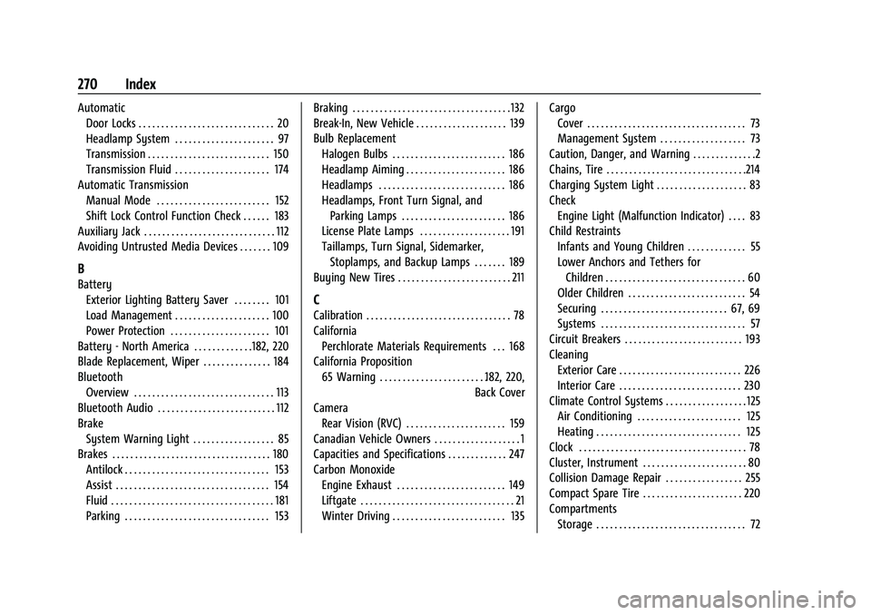 CHEVROLET TRAX 2023  Owners Manual Chevrolet TRAX Owner Manual (GMNA-Localizing-U.S./Canada-15498927) -
2022 - CRC - 5/27/21
270 Index
AutomaticDoor Locks . . . . . . . . . . . . . . . . . . . . . . . . . . . . . . 20
Headlamp System .