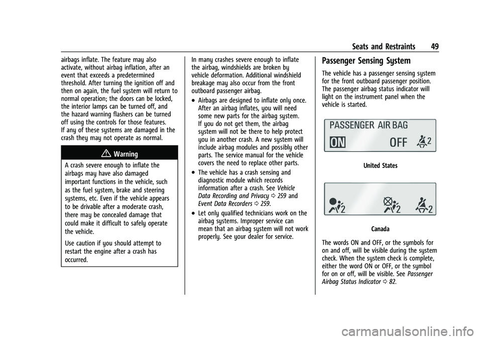 CHEVROLET TRAX 2023 Service Manual Chevrolet TRAX Owner Manual (GMNA-Localizing-U.S./Canada-15498927) -
2022 - CRC - 5/27/21
Seats and Restraints 49
airbags inflate. The feature may also
activate, without airbag inflation, after an
eve