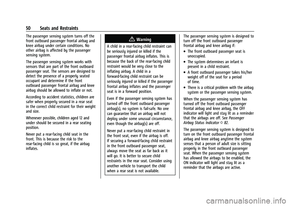 CHEVROLET TRAX 2023 Owners Manual Chevrolet TRAX Owner Manual (GMNA-Localizing-U.S./Canada-15498927) -
2022 - CRC - 5/27/21
50 Seats and Restraints
The passenger sensing system turns off the
front outboard passenger frontal airbag and CHEVROLET TRAX 2023 Owners Manual Chevrolet TRAX Owner Manual (GMNA-Localizing-U.S./Canada-15498927) -
2022 - CRC - 5/27/21
50 Seats and Restraints
The passenger sensing system turns off the
front outboard passenger frontal airbag and