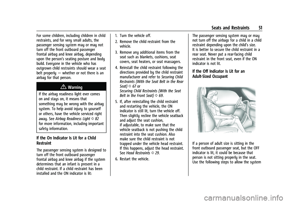 CHEVROLET TRAX 2023 Owners Manual Chevrolet TRAX Owner Manual (GMNA-Localizing-U.S./Canada-15498927) -
2022 - CRC - 5/27/21
Seats and Restraints 51
For some children, including children in child
restraints, and for very small adults, CHEVROLET TRAX 2023 Owners Manual Chevrolet TRAX Owner Manual (GMNA-Localizing-U.S./Canada-15498927) -
2022 - CRC - 5/27/21
Seats and Restraints 51
For some children, including children in child
restraints, and for very small adults,