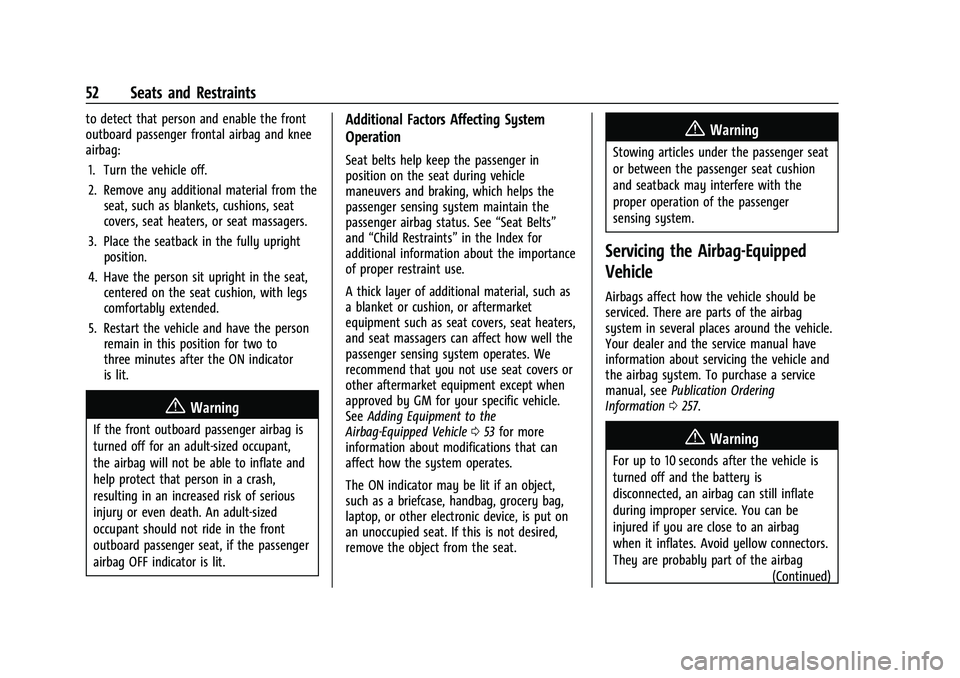 CHEVROLET TRAX 2023  Owners Manual Chevrolet TRAX Owner Manual (GMNA-Localizing-U.S./Canada-15498927) -
2022 - CRC - 5/27/21
52 Seats and Restraints
to detect that person and enable the front
outboard passenger frontal airbag and knee
