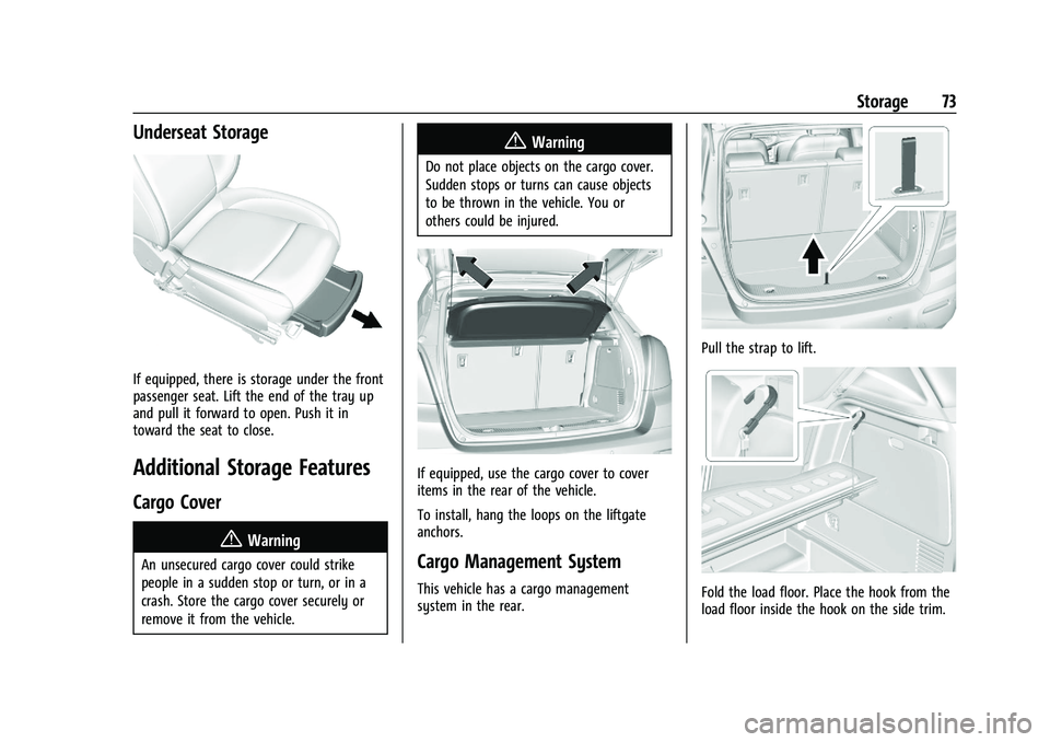 CHEVROLET TRAX 2023 Manual PDF Chevrolet TRAX Owner Manual (GMNA-Localizing-U.S./Canada-15498927) -
2022 - CRC - 5/27/21
Storage 73
Underseat Storage
If equipped, there is storage under the front
passenger seat. Lift the end of the CHEVROLET TRAX 2023 Manual PDF Chevrolet TRAX Owner Manual (GMNA-Localizing-U.S./Canada-15498927) -
2022 - CRC - 5/27/21
Storage 73
Underseat Storage
If equipped, there is storage under the front
passenger seat. Lift the end of the