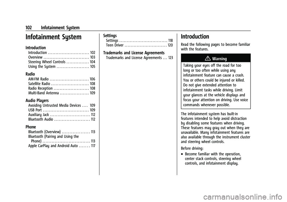 CHEVROLET TRAX 2022  Owners Manual Chevrolet TRAX Owner Manual (GMNA-Localizing-U.S./Canada-15498927) -
2022 - CRC - 5/27/21
102 Infotainment System
Infotainment System
Introduction
Introduction . . . . . . . . . . . . . . . . . . . . 