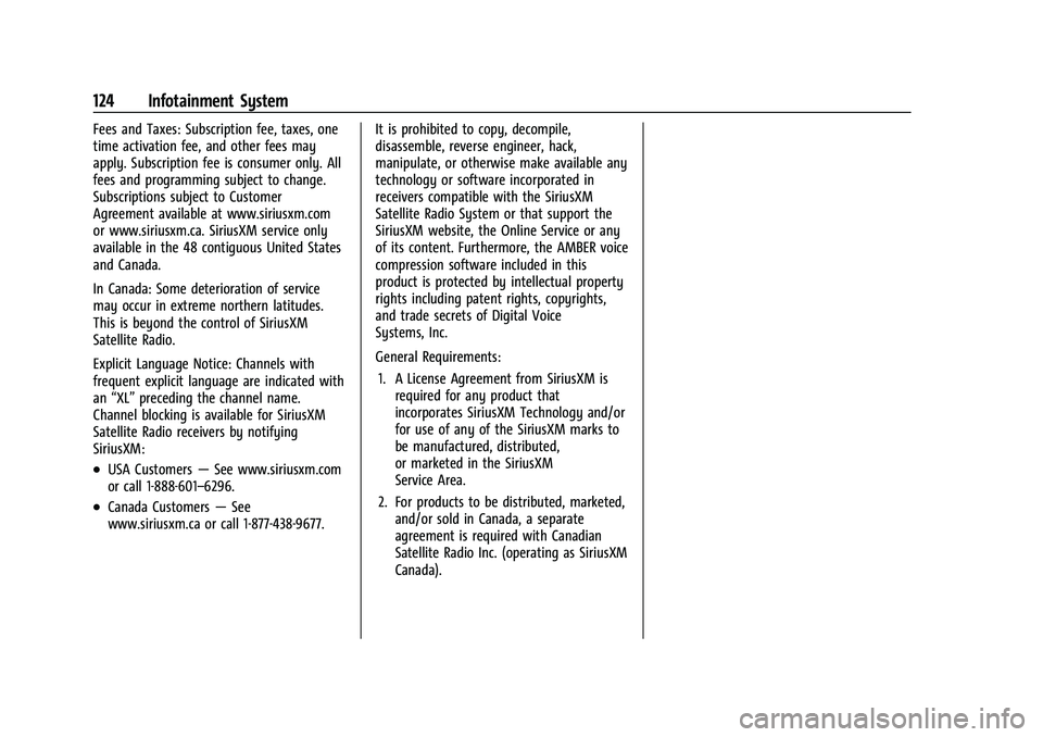 CHEVROLET TRAX 2022  Owners Manual Chevrolet TRAX Owner Manual (GMNA-Localizing-U.S./Canada-15498927) -
2022 - CRC - 5/27/21
124 Infotainment System
Fees and Taxes: Subscription fee, taxes, one
time activation fee, and other fees may
a