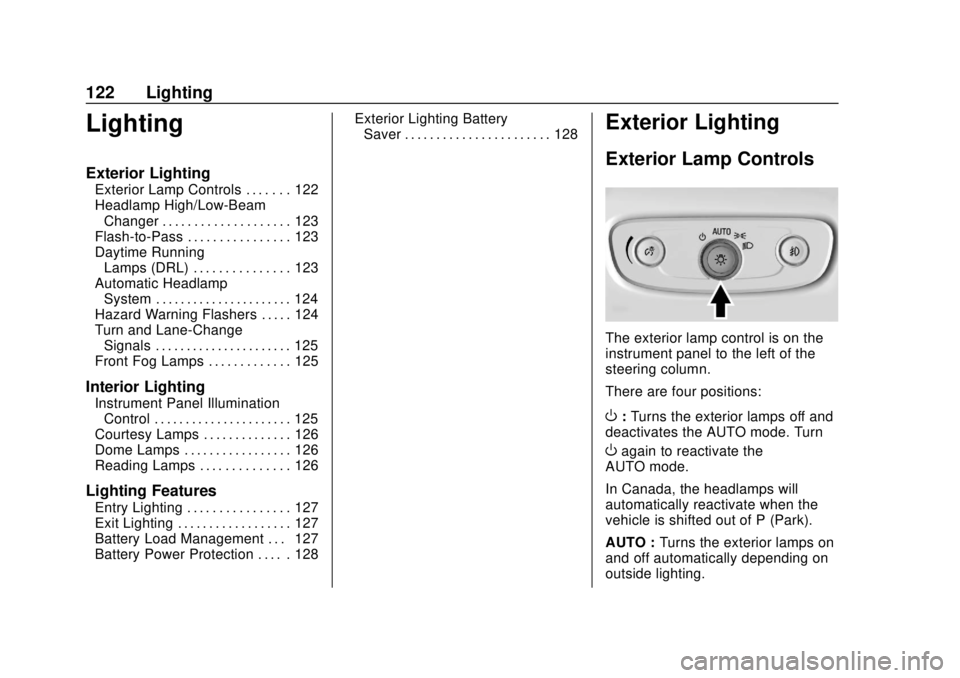 CHEVROLET TRAX 2020  Owners Manual Chevrolet TRAX Owner Manual (GMNA-Localizing-U.S./Canada/Mexico-
13556235) - 2020 - CRC - 9/19/19
122 Lighting
Lighting
Exterior Lighting
Exterior Lamp Controls . . . . . . . 122
Headlamp High/Low-Bea