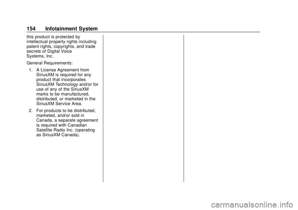 CHEVROLET TRAX 2020  Owners Manual Chevrolet TRAX Owner Manual (GMNA-Localizing-U.S./Canada/Mexico-
13556235) - 2020 - CRC - 9/19/19
154 Infotainment System
this product is protected by
intellectual property rights including
patent rig