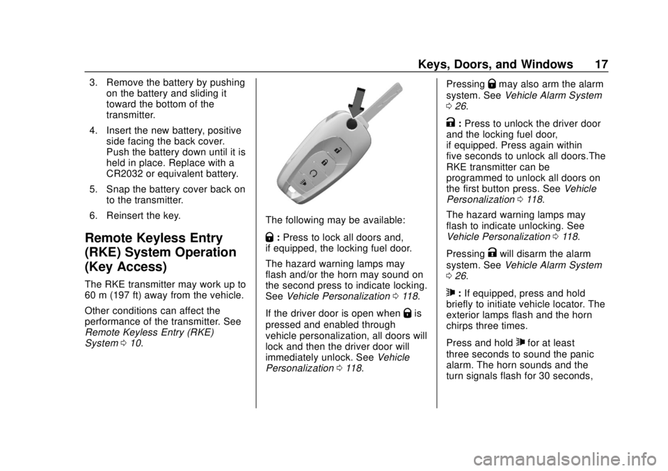 CHEVROLET TRAX 2020 User Guide Chevrolet TRAX Owner Manual (GMNA-Localizing-U.S./Canada/Mexico-
13556235) - 2020 - CRC - 9/19/19
Keys, Doors, and Windows 17
3. Remove the battery by pushingon the battery and sliding it
toward the b