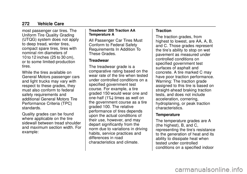 CHEVROLET TRAX 2020  Owners Manual Chevrolet TRAX Owner Manual (GMNA-Localizing-U.S./Canada/Mexico-
13556235) - 2020 - CRC - 9/19/19
272 Vehicle Care
most passenger car tires. The
Uniform Tire Quality Grading
(UTQG) system does not app