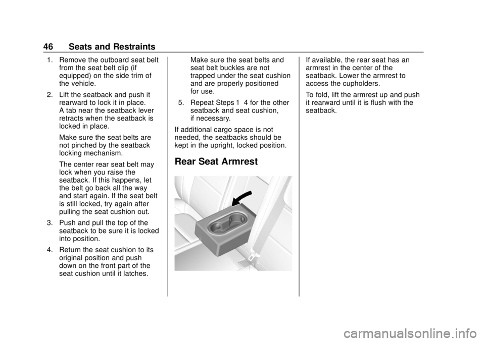 CHEVROLET TRAX 2020 Service Manual Chevrolet TRAX Owner Manual (GMNA-Localizing-U.S./Canada/Mexico-
13556235) - 2020 - CRC - 9/19/19
46 Seats and Restraints
1. Remove the outboard seat beltfrom the seat belt clip (if
equipped) on the s CHEVROLET TRAX 2020 Service Manual Chevrolet TRAX Owner Manual (GMNA-Localizing-U.S./Canada/Mexico-
13556235) - 2020 - CRC - 9/19/19
46 Seats and Restraints
1. Remove the outboard seat beltfrom the seat belt clip (if
equipped) on the s