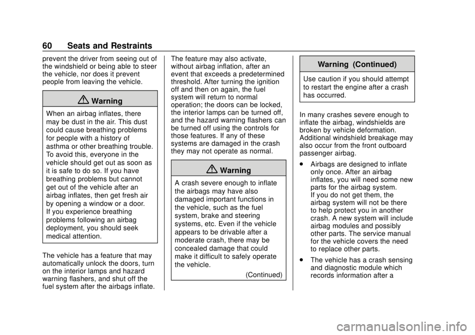 CHEVROLET TRAX 2020  Owners Manual Chevrolet TRAX Owner Manual (GMNA-Localizing-U.S./Canada/Mexico-
13556235) - 2020 - CRC - 9/19/19
60 Seats and Restraints
prevent the driver from seeing out of
the windshield or being able to steer
th