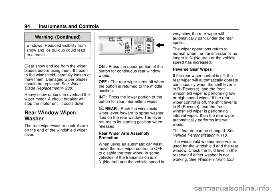 CHEVROLET TRAX 2020  Owners Manual Chevrolet TRAX Owner Manual (GMNA-Localizing-U.S./Canada/Mexico-
13556235) - 2020 - CRC - 9/19/19
94 Instruments and Controls
Warning (Continued)
windows. Reduced visibility from
snow and ice buildup 