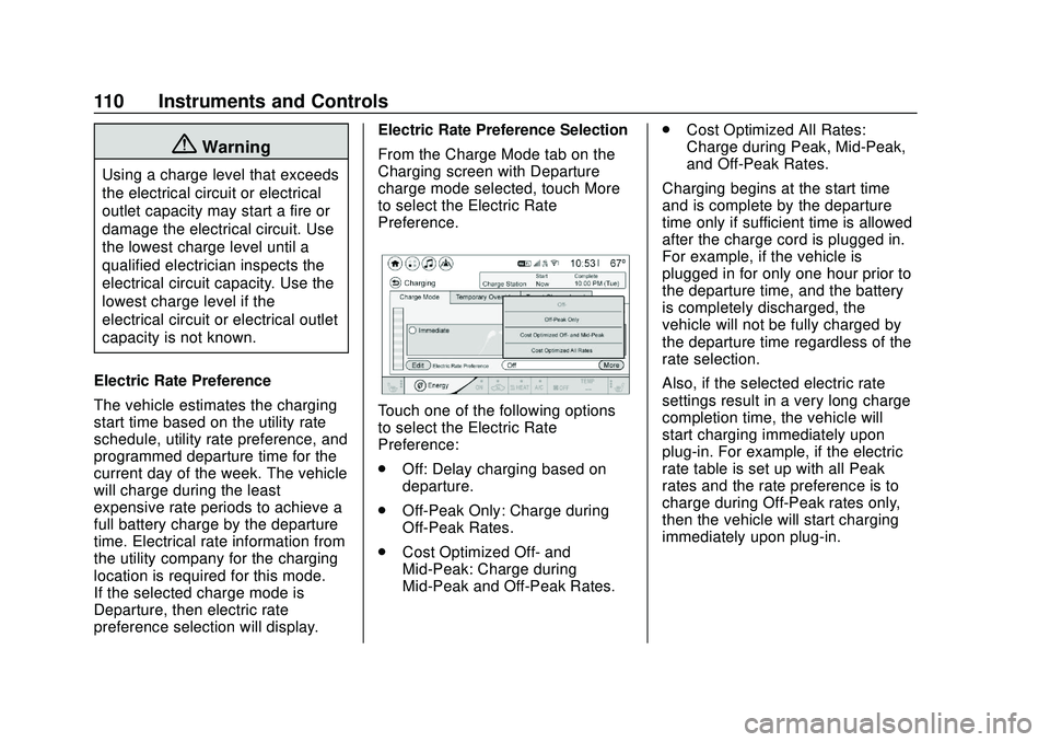 CHEVROLET VOLT 2020 Owners Manual Chevrolet BOLT EV Owner Manual (GMNA-Localizing-U.S./Canada/Mexico-
13556250) - 2020 - CRC - 2/11/20
110 Instruments and Controls
{Warning
Using a charge level that exceeds
the electrical circuit or e