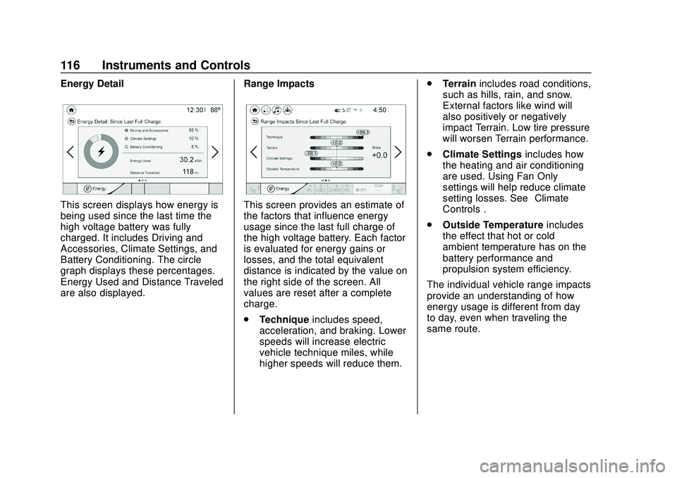 CHEVROLET VOLT 2020 Owners Manual Chevrolet BOLT EV Owner Manual (GMNA-Localizing-U.S./Canada/Mexico-
13556250) - 2020 - CRC - 2/11/20
116 Instruments and Controls
Energy Detail
This screen displays how energy is
being used since the 