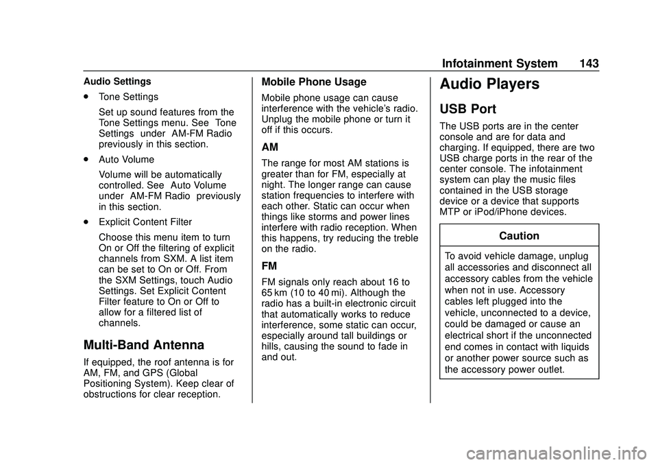 CHEVROLET VOLT 2020 Owners Manual Chevrolet BOLT EV Owner Manual (GMNA-Localizing-U.S./Canada/Mexico-
13556250) - 2020 - CRC - 2/11/20
Infotainment System 143
Audio Settings
.Tone Settings
Set up sound features from the
Tone Settings CHEVROLET VOLT 2020 Owners Manual Chevrolet BOLT EV Owner Manual (GMNA-Localizing-U.S./Canada/Mexico-
13556250) - 2020 - CRC - 2/11/20
Infotainment System 143
Audio Settings
.Tone Settings
Set up sound features from the
Tone Settings