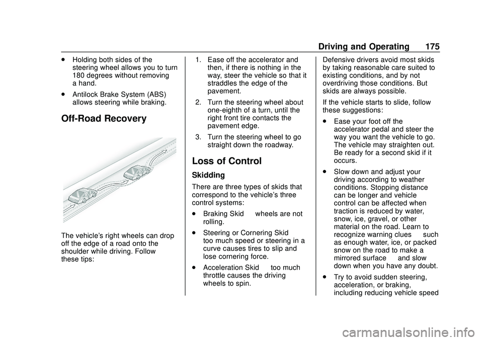 CHEVROLET VOLT 2020 Owners Manual Chevrolet BOLT EV Owner Manual (GMNA-Localizing-U.S./Canada/Mexico-
13556250) - 2020 - CRC - 2/11/20
Driving and Operating 175
.Holding both sides of the
steering wheel allows you to turn
180 degrees CHEVROLET VOLT 2020 Owners Manual Chevrolet BOLT EV Owner Manual (GMNA-Localizing-U.S./Canada/Mexico-
13556250) - 2020 - CRC - 2/11/20
Driving and Operating 175
.Holding both sides of the
steering wheel allows you to turn
180 degrees