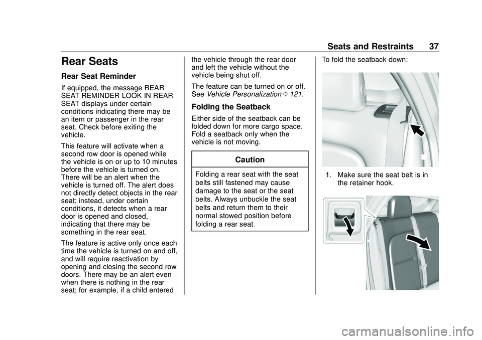 CHEVROLET VOLT 2020  Owners Manual Chevrolet BOLT EV Owner Manual (GMNA-Localizing-U.S./Canada/Mexico-
13556250) - 2020 - CRC - 2/11/20
Seats and Restraints 37
Rear Seats
Rear Seat Reminder
If equipped, the message REAR
SEAT REMINDER L