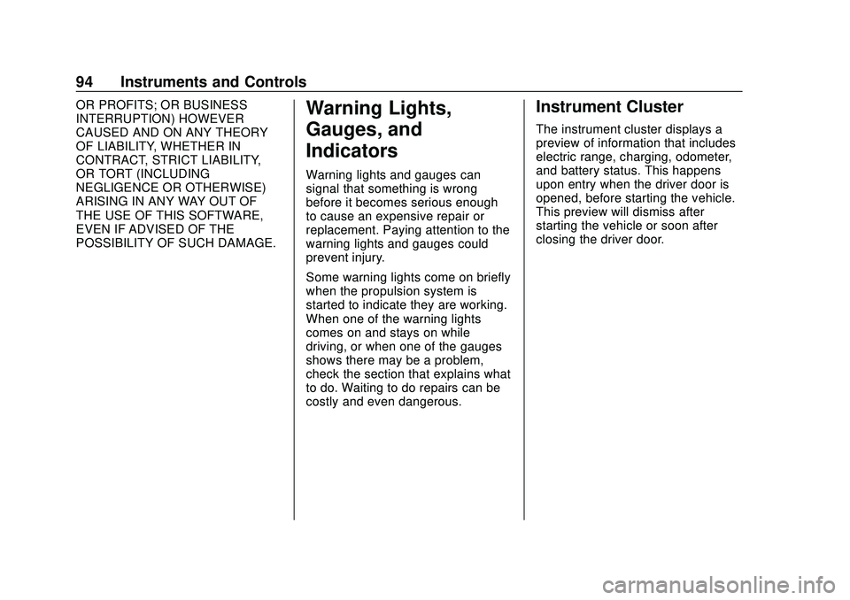 CHEVROLET VOLT 2020 User Guide Chevrolet BOLT EV Owner Manual (GMNA-Localizing-U.S./Canada/Mexico-
13556250) - 2020 - CRC - 2/11/20
94 Instruments and Controls
OR PROFITS; OR BUSINESS
INTERRUPTION) HOWEVER
CAUSED AND ON ANY THEORY
CHEVROLET VOLT 2020 User Guide Chevrolet BOLT EV Owner Manual (GMNA-Localizing-U.S./Canada/Mexico-
13556250) - 2020 - CRC - 2/11/20
94 Instruments and Controls
OR PROFITS; OR BUSINESS
INTERRUPTION) HOWEVER
CAUSED AND ON ANY THEORY
