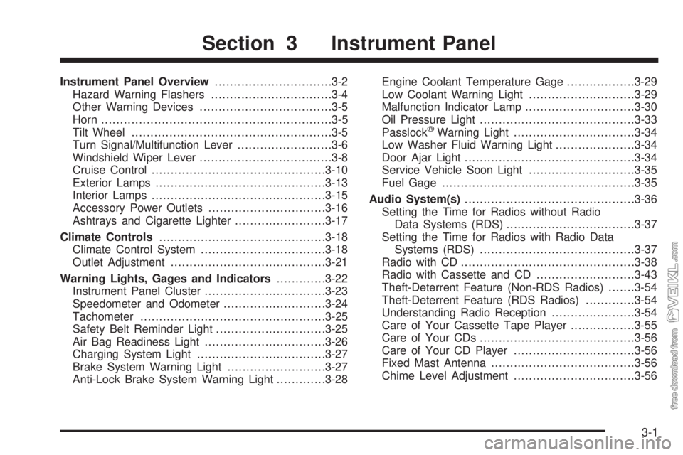 CHEVROLET CLASSIC 2004  Owners Manual Instrument Panel Overview...............................3-2
Hazard Warning Flashers................................3-4
Other Warning Devices...................................3-5
Horn.................
