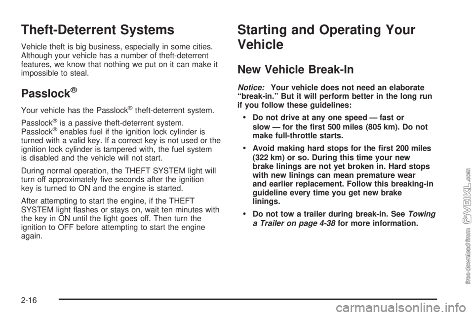 CHEVROLET CLASSIC 2004 Manual Online Theft-Deterrent Systems
Vehicle theft is big business, especially in some cities.
Although your vehicle has a number of theft-deterrent
features, we know that nothing we put on it can make it
impossib CHEVROLET CLASSIC 2004 Manual Online Theft-Deterrent Systems
Vehicle theft is big business, especially in some cities.
Although your vehicle has a number of theft-deterrent
features, we know that nothing we put on it can make it
impossib