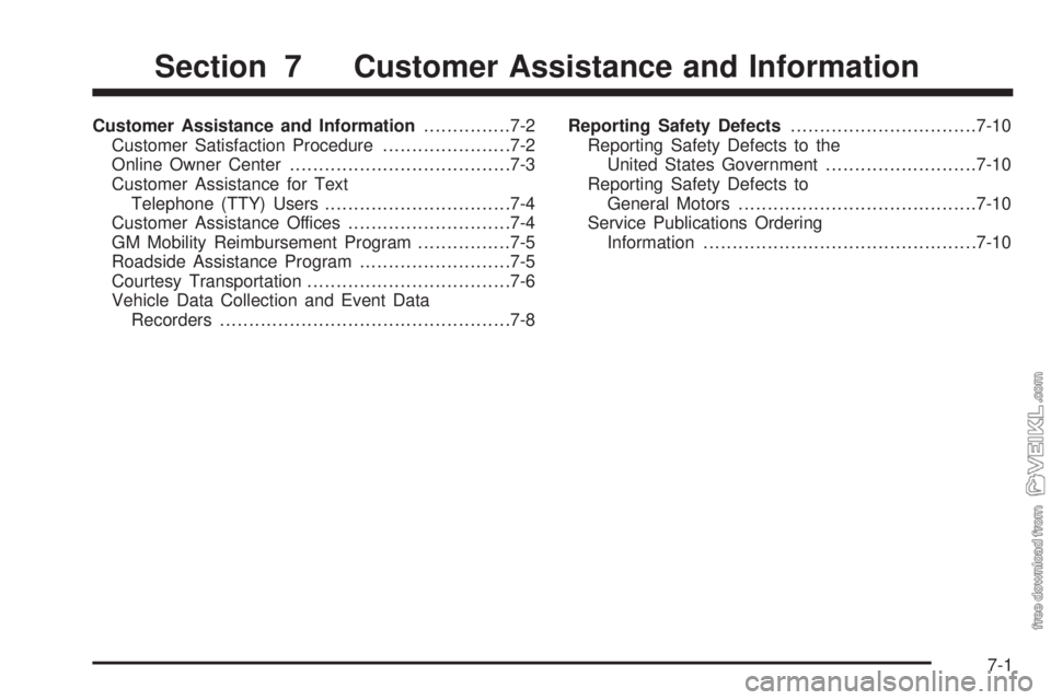 CHEVROLET CLASSIC 2005  Owners Manual Customer Assistance and Information...............7-2
Customer Satisfaction Procedure......................7-2
Online Owner Center......................................7-3
Customer Assistance for Text