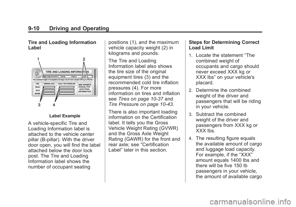 CHEVROLET ORLANDO 2017  Owners Manual Black plate (10,1)Chevrolet Orlando Owner Manual - 2013 - CRC - 6/5/12
9-10 Driving and Operating
Tire and Loading Information
Label
Label Example
A vehicle-specific Tire and
Loading Information label