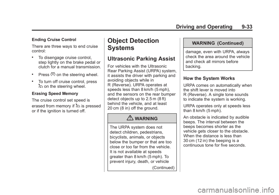 CHEVROLET ORLANDO 2017  Owners Manual Black plate (33,1)Chevrolet Orlando Owner Manual - 2013 - CRC - 6/5/12
Driving and Operating 9-33
Ending Cruise Control
There are three ways to end cruise
control:
.To disengage cruise control,
step l