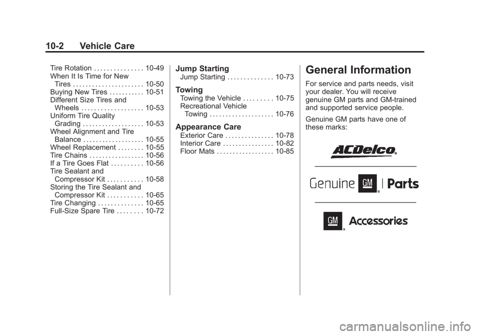 CHEVROLET ORLANDO 2017  Owners Manual Black plate (2,1)Chevrolet Orlando Owner Manual - 2013 - CRC - 6/5/12
10-2 Vehicle Care
Tire Rotation . . . . . . . . . . . . . . . 10-49
When It Is Time for NewTires . . . . . . . . . . . . . . . . .