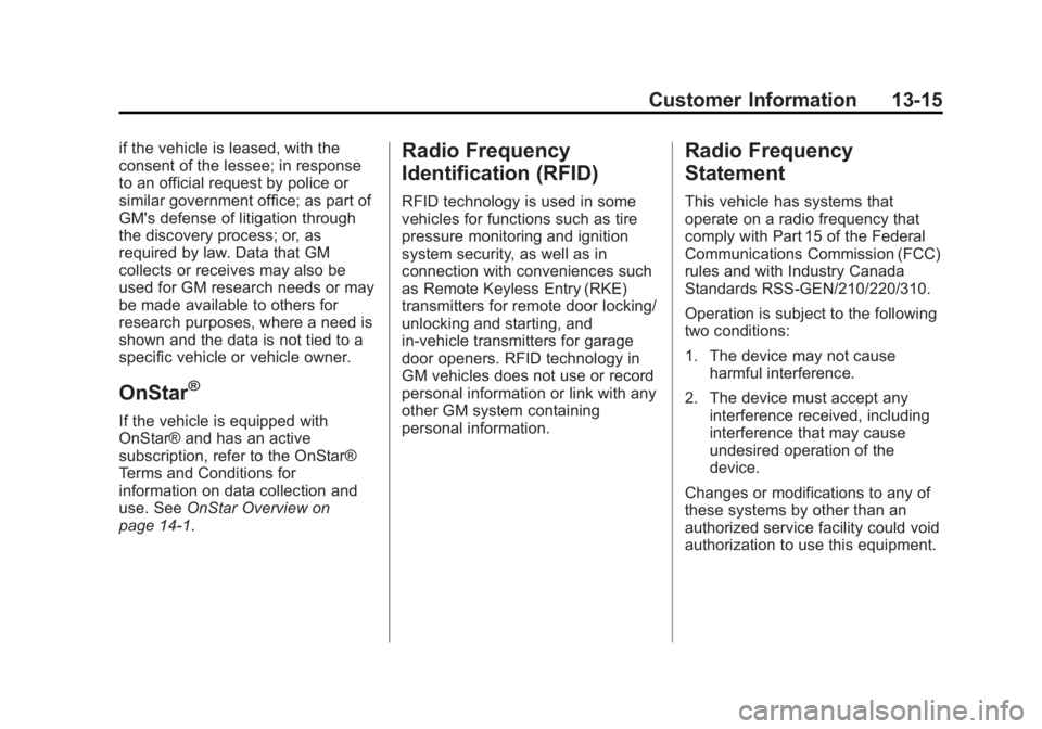 CHEVROLET ORLANDO 2017  Owners Manual Black plate (15,1)Chevrolet Orlando Owner Manual - 2013 - CRC - 6/5/12
Customer Information 13-15
if the vehicle is leased, with the
consent of the lessee; in response
to an official request by police