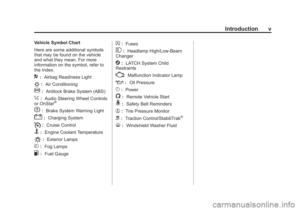 CHEVROLET ORLANDO 2017  Owners Manual Black plate (5,1)Chevrolet Orlando Owner Manual - 2013 - CRC - 6/5/12
Introduction v
Vehicle Symbol Chart
Here are some additional symbols
that may be found on the vehicle
and what they mean. For more