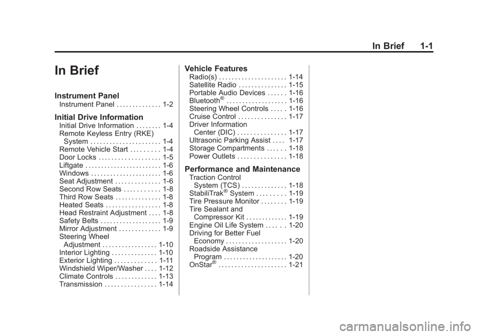 CHEVROLET ORLANDO 2015  Owners Manual Black plate (1,1)Chevrolet Orlando Owner Manual - 2013 - CRC - 6/5/12
In Brief 1-1
In Brief
Instrument Panel
Instrument Panel . . . . . . . . . . . . . . 1-2
Initial Drive Information
Initial Drive In