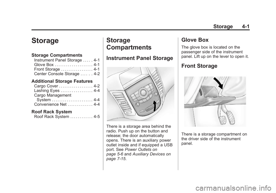 CHEVROLET ORLANDO 2015  Owners Manual Black plate (1,1)Chevrolet Orlando Owner Manual - 2013 - CRC - 6/5/12
Storage 4-1
Storage
Storage Compartments
Instrument Panel Storage . . . . . 4-1
Glove Box . . . . . . . . . . . . . . . . . . . . 