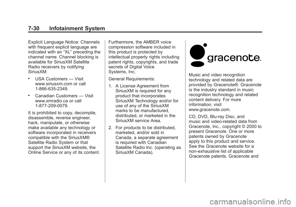 CHEVROLET ORLANDO 2013 Owners Manual Black plate (30,1)Chevrolet Orlando Owner Manual - 2013 - CRC - 6/5/12
7-30 Infotainment System
Explicit Language Notice: Channels
with frequent explicit language are
indicated with an“XL”precedin CHEVROLET ORLANDO 2013 Owners Manual Black plate (30,1)Chevrolet Orlando Owner Manual - 2013 - CRC - 6/5/12
7-30 Infotainment System
Explicit Language Notice: Channels
with frequent explicit language are
indicated with an“XL”precedin