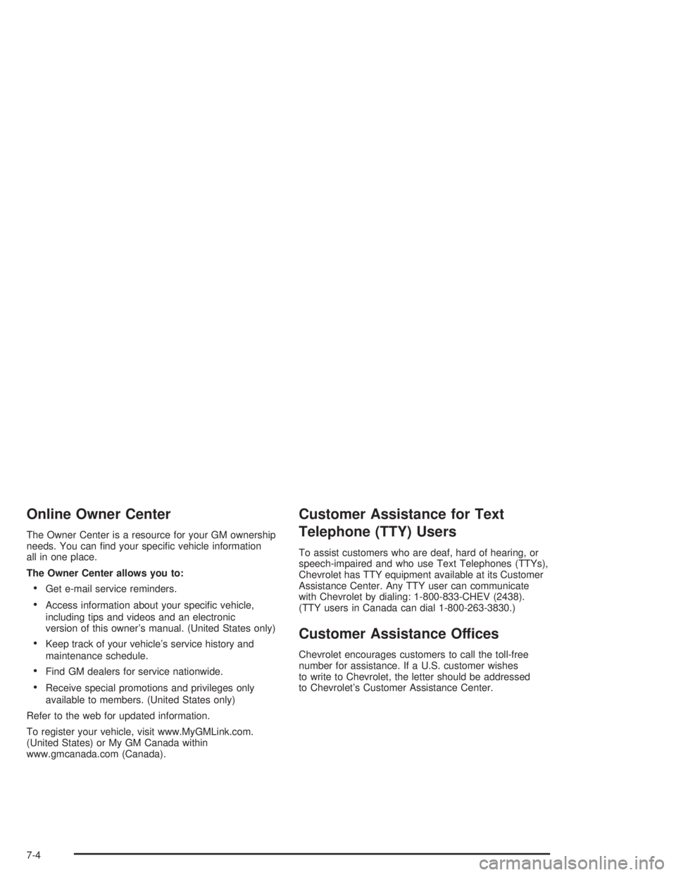 CHEVROLET MONTE CARLO 2004  Owners Manual Online Owner Center
The Owner Center is a resource for your GM ownership
needs. You can �nd your speci�c vehicle information
all in one place.
The Owner Center allows you to:
Get e-mail service remin