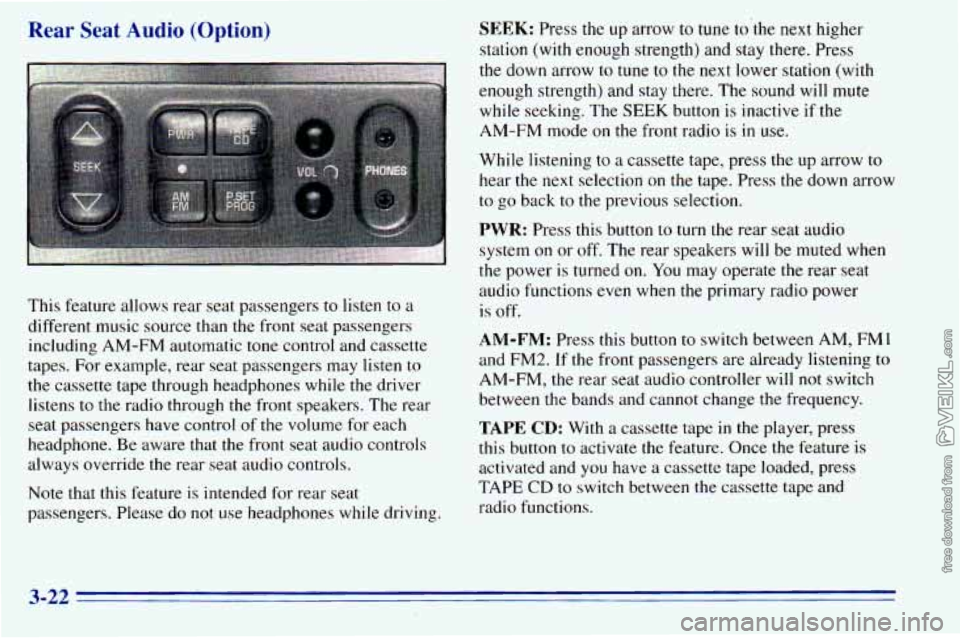 CHEVROLET ASTRO 1996 Owners Manual Rear Seat Audio (Option)
This feature allows rear seat pas - - -- - :rs to listen to a
different music source than the iron1 seat passengers including AM-FM automatic tone control CHEVROLET ASTRO 1996 Owners Manual Rear Seat Audio (Option)
This feature allows rear seat pas - - -- - :rs to listen to a
different music source than the iron1 seat passengers including AM-FM automatic tone control