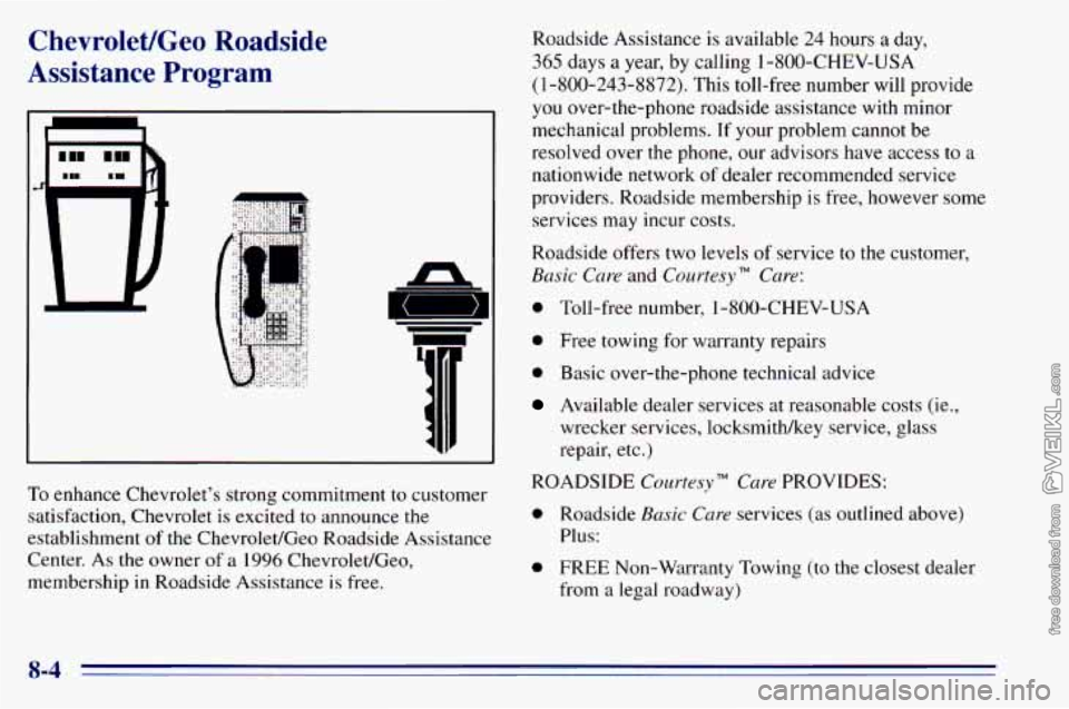 CHEVROLET ASTRO 1996 Owners Manual Chevrolet/Geo Roadside
Assistance Program
In
To enhance Chevrolet’s strong commitment to customer
satisfaction, Chevrolet is excited
to announce the
establishment of the Chevrolet/ CHEVROLET ASTRO 1996 Owners Manual Chevrolet/Geo Roadside
Assistance Program
In
To enhance Chevrolet’s strong commitment to customer
satisfaction, Chevrolet is excited
to announce the
establishment of the Chevrolet/