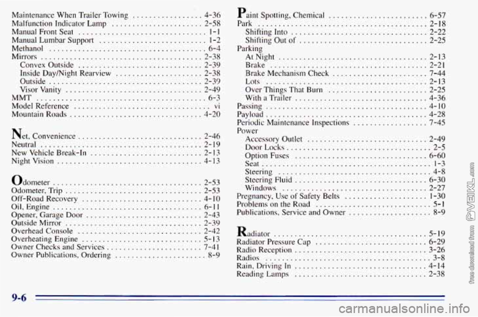 CHEVROLET ASTRO 1996 Owners Manual Maintenance When Trailer Towing ............... 4-36
Malfunction Indicator Lamp
...................... 2-58
ManualFrontSeat
............................... 1-1
Manual Lumbar Support ...... CHEVROLET ASTRO 1996 Owners Manual Maintenance When Trailer Towing ............... 4-36
Malfunction Indicator Lamp
...................... 2-58
ManualFrontSeat
............................... 1-1
Manual Lumbar Support ......