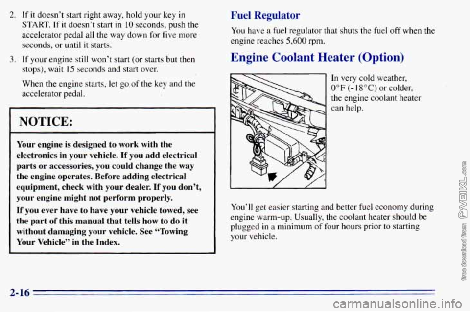 CHEVROLET ASTRO 1996 Manual PDF 2. If it doesn’t start right away, hold your key in
START. If it doesn’t start in 10 seconds, push the
accelerator pedal
all the way down for five more
seconds, or until it s CHEVROLET ASTRO 1996 Manual PDF 2. If it doesn’t start right away, hold your key in
START. If it doesn’t start in 10 seconds, push the
accelerator pedal
all the way down for five more
seconds, or until it s