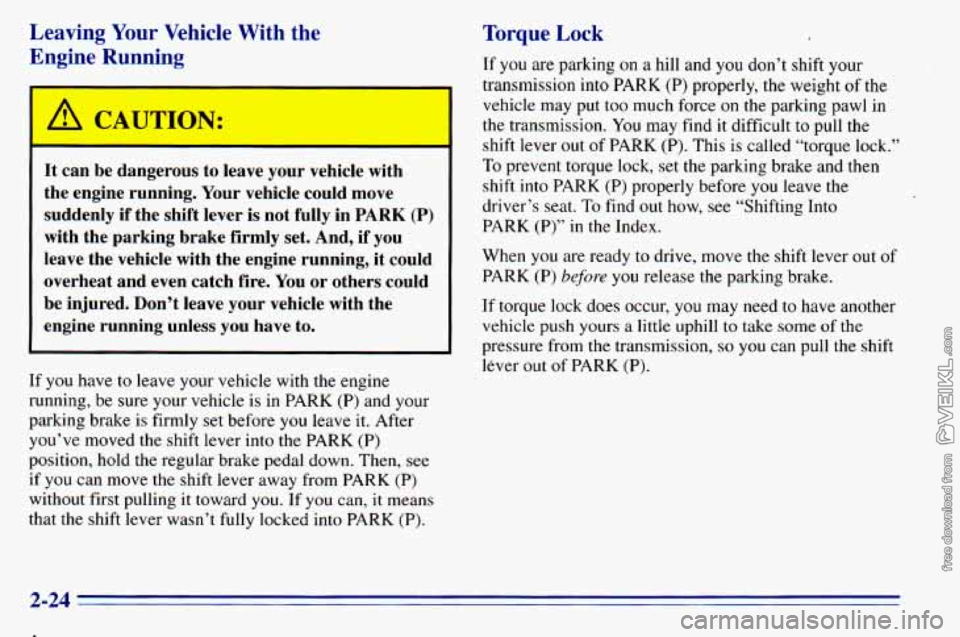 CHEVROLET ASTRO 1996 Manual Online Leaving Your Vehicle With the
E.noiqe Rmnnjnq
r
can be ( lgerous to we your vt cle wi
the engine running. Your vehicle could move
suddenly if the shift lever
is not fully in P CHEVROLET ASTRO 1996 Manual Online Leaving Your Vehicle With the
E.noiqe Rmnnjnq
r
can be ( lgerous to we your vt cle wi
the engine running. Your vehicle could move
suddenly if the shift lever
is not fully in P