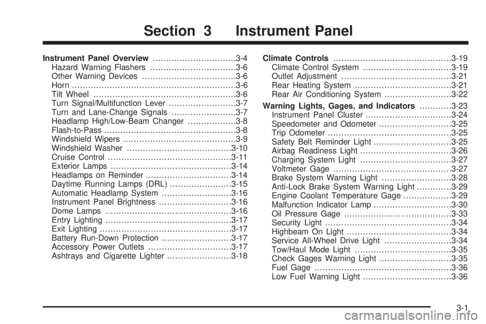 CHEVROLET ASTRO 2005  Owners Manual Instrument Panel Overview...............................3-4
Hazard Warning Flashers................................3-6
Other Warning Devices...................................3-6
Horn.................