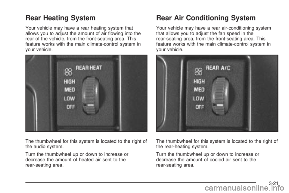 CHEVROLET ASTRO 2004 Owners Manual Rear Heating System
Your vehicle may have a rear heating system that
allows you to adjust the amount of air ¯owing into the
rear of the vehicle, from the front-seating area. This
feature works with t CHEVROLET ASTRO 2004 Owners Manual Rear Heating System
Your vehicle may have a rear heating system that
allows you to adjust the amount of air ¯owing into the
rear of the vehicle, from the front-seating area. This
feature works with t