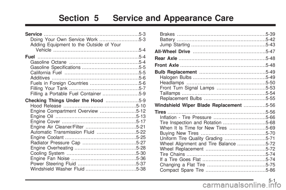 CHEVROLET ASTRO 2004  Owners Manual Service............................................................5-3
Doing Your Own Service Work.........................5-3
Adding Equipment to the Outside of Your
Vehicle..........................