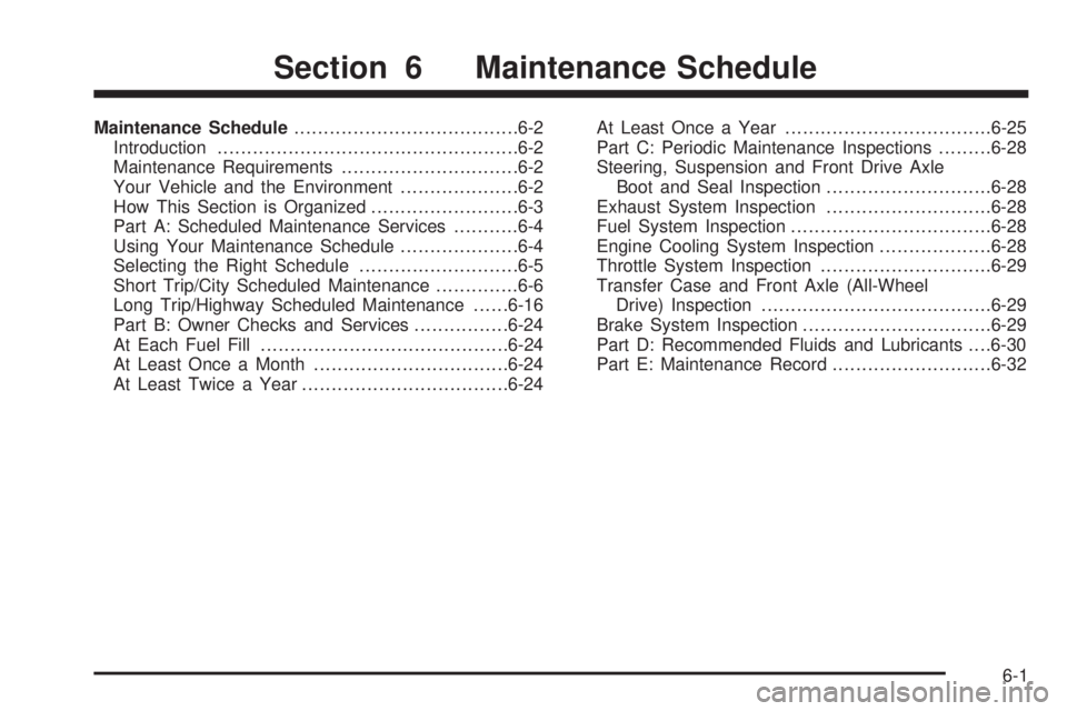 CHEVROLET ASTRO 2004 Owners Manual Maintenance Schedule......................................6-2
Introduction...................................................6-2
Maintenance Requirements..............................6-2
Your Vehicle CHEVROLET ASTRO 2004 Owners Manual Maintenance Schedule......................................6-2
Introduction...................................................6-2
Maintenance Requirements..............................6-2
Your Vehicle