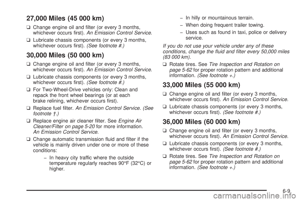 CHEVROLET ASTRO 2004 Owners Manual 27,000 Miles (45 000 km)
qChange engine oil and ®lter (or every 3 months,
whichever occurs ®rst).An Emission Control Service.
qLubricate chassis components (or every 3 months,
whichever occurs ®rst CHEVROLET ASTRO 2004 Owners Manual 27,000 Miles (45 000 km)
qChange engine oil and ®lter (or every 3 months,
whichever occurs ®rst).An Emission Control Service.
qLubricate chassis components (or every 3 months,
whichever occurs ®rst