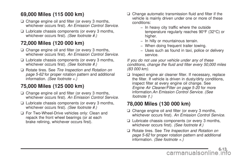 CHEVROLET ASTRO 2004 Owners Manual 69,000 Miles (115 000 km)
qChange engine oil and ®lter (or every 3 months,
whichever occurs ®rst).An Emission Control Service.
qLubricate chassis components (or every 3 months,
whichever occurs ®rs CHEVROLET ASTRO 2004 Owners Manual 69,000 Miles (115 000 km)
qChange engine oil and ®lter (or every 3 months,
whichever occurs ®rst).An Emission Control Service.
qLubricate chassis components (or every 3 months,
whichever occurs ®rs